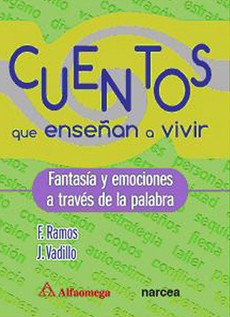 Cuentos Que Enseñan A Vivir. Fantasia Y Emociones A Traves De La Palabra