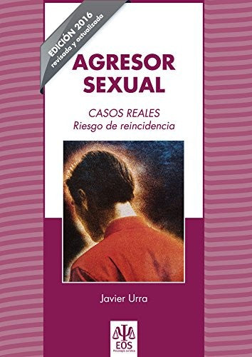 Agresor Sexual. Casos Reales.: Riesgo de reincidencia (Psicologia Juridica) [Paperback]