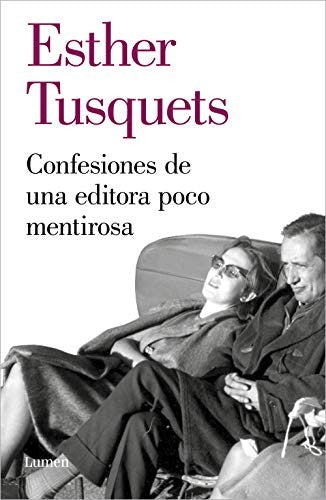 Confesiones de una editora poco mentirosa Tusquets, Esther
