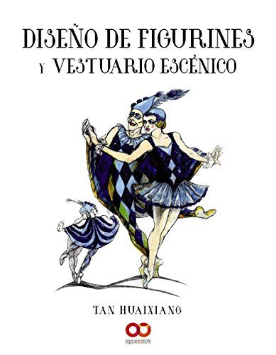 Diseño de figurines y vestuario escénico [Paperback] Huaixiang, Tan