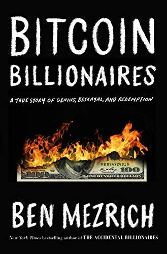 Bitcoin Billionaires: A True Story of Genius, Betrayal, and Redemption [Hardcover] Mezrich, Ben