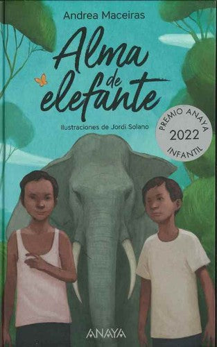 Alma de elefante / The Soul of an Elephant [Hardcover] Maceiras, Andrea and Solano, Jordi