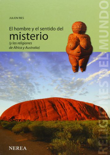 El hombre y el sentido del misterio/ Man and the Sense of Mystery: Y las Religiones de Africa y Australia/ And the Religions of Africa and Australia [Hardcover] Ries, Julien