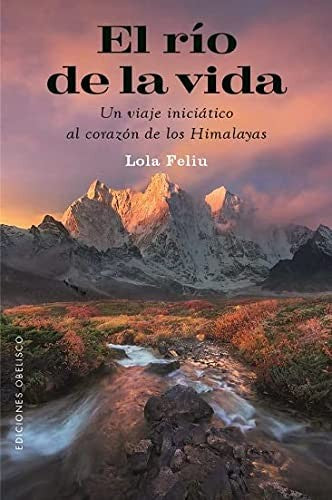 El río de la vida [Paperback] Feliu, Lola