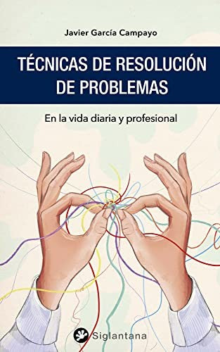 Técnicas de resolución de problemas. En la vida diaria y profesional / Pd.