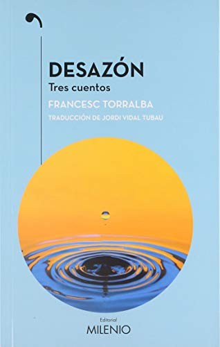 Desazón: Tres cuentos [Paperback] Francesc Torralba