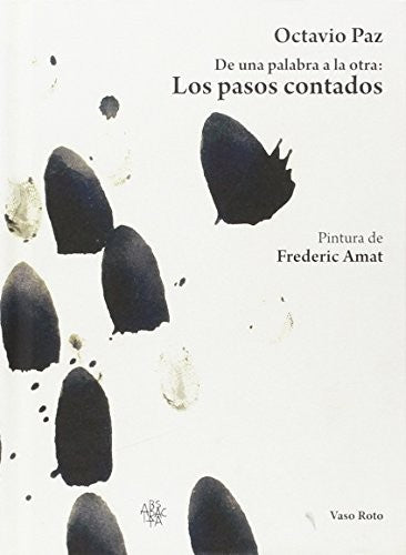 De una palabra a la otra: Los pasos contados [Paperback] Paz (México), Octavio