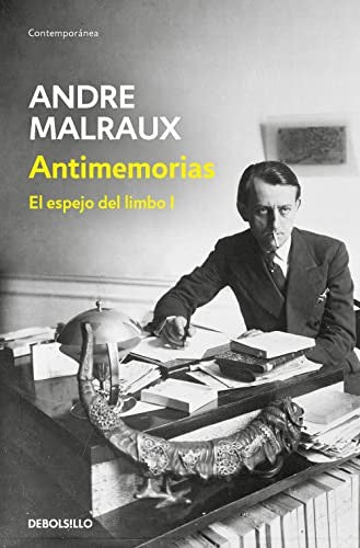 Antimemorias ( El espejo del limbo 1 ) [Hardcover] Malraux, André