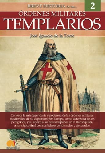 Breve historia de los Templarios [Paperback] Torre, José Ignacio de la