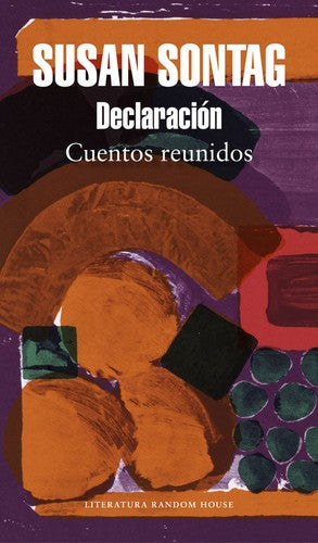Declaración: cuentos reunidos [Paperback] Sontag, Susan