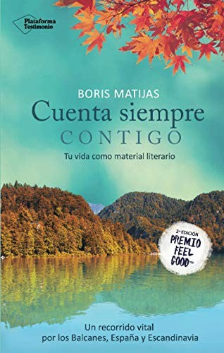 Cuenta siempre contigo: TU VIDA COMO MATERIAL LITERARIO Matijas, Boris