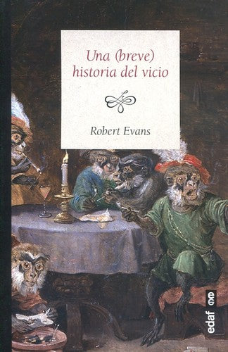 Una (breve) historia del vicio [Paperback] Robert Evans