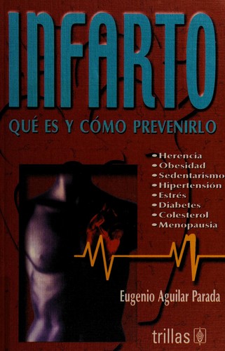 Como prevenir el infarto/ How to Prevent A Heart Attack (Spanish Edition) [Paperback] Eugenio Aguilar Parada and TRILLAS, EDITORIAL