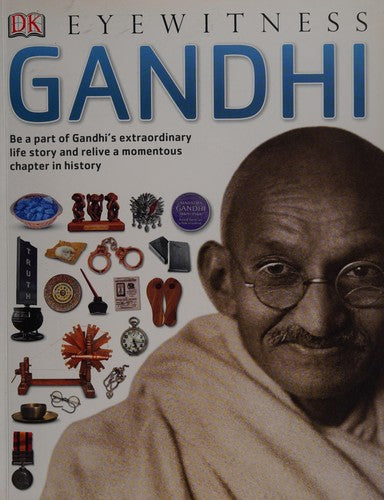 DK Eyewitness Books: Gandhi: Be a Part of Gandhi's Extraordinary Life Story and Relive a Momentous Chapter in [Paperback] DK