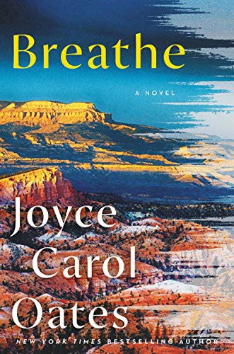Breathe: A Novel [Hardcover] Oates, Joyce Carol
