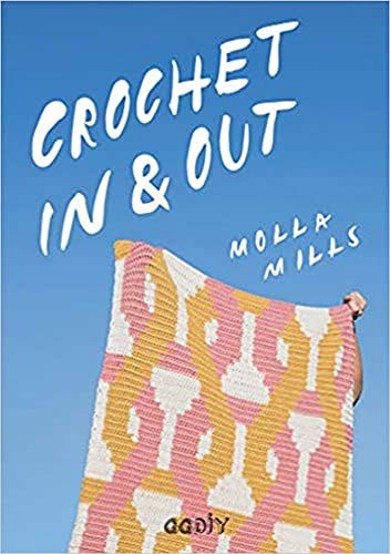 Crochet in & out: 35 diseños paa disfutar en tu casa y al aire libre [Paperback] Mills, Molla