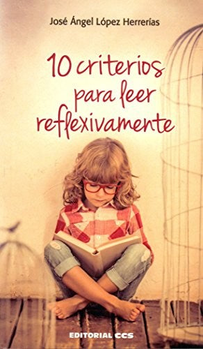 10 criterios para leer reflexivamente [Paperback] López Herrerías, José Ángel