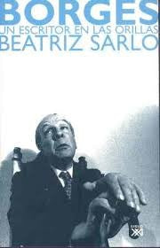 Borges. Un escritor en las orillas [Paperback] Beatriz Sarlo