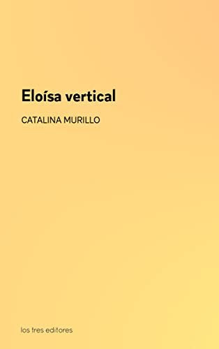 Eloísa vertical [Paperback] Los Tres Editores