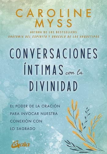 Conversaciones íntimas con la divinidad [Paperback] Myss, Caroline