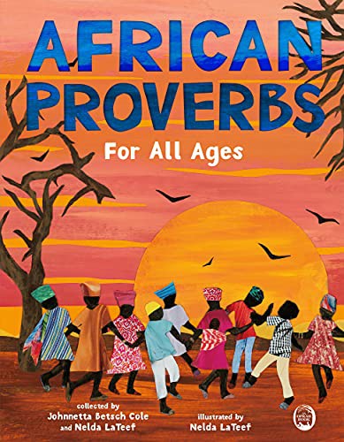 African Proverbs for All Ages [Hardcover] Cole, Johnnetta Betsch and LaTeef, Nelda