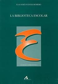 Biblioteca Escolar, La [Paperback] Juan Jose Fuentes Romero