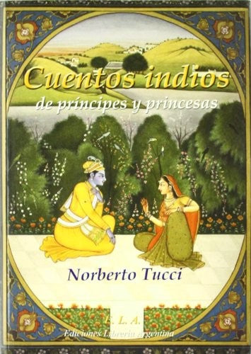 CUENTOS INDIOS DE PRINCIPES Y PRINCESAS [Paperback] Tucci Romero, Basilio Norberto
