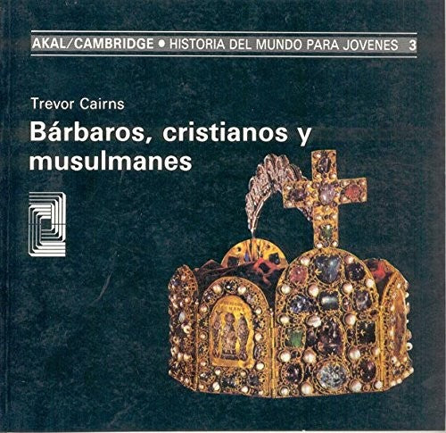 Bárbaros, cristianos y musulmanes [Paperback] Cairns, Trevor