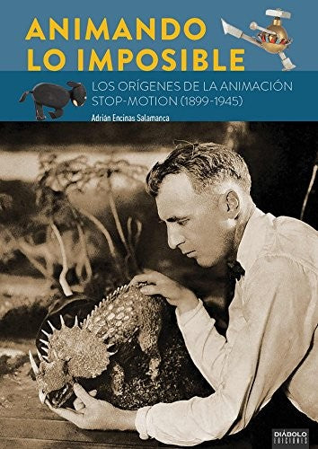 ANIMANDO LO IMPOSIBLE ORIGENES ANIMACION STOP MOTION [Paperback] Encinas Adrian