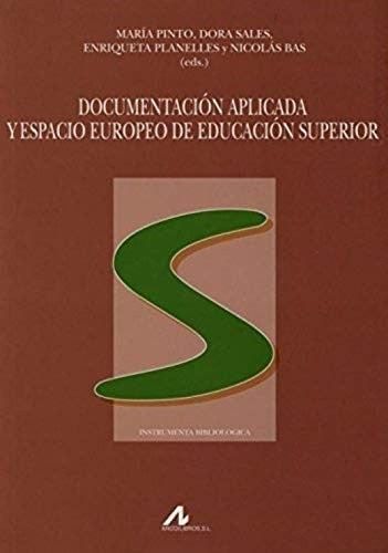 Documentacion Aplicada Y Espacio Europeo De Educación Superior [Paperback] Maria Pinto