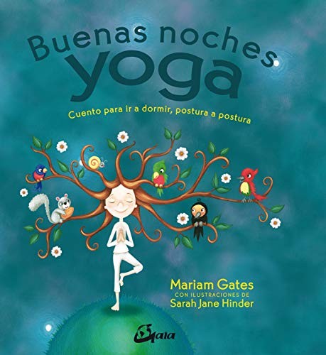 Buenas noches yoga: Cuento para ir a dormir, postura a postura [Hardcover] Gates, Mariam and Hinder, Sarah Jane