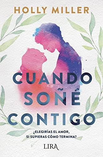 Cuando soñé contigo [Paperback] Miller, Holly