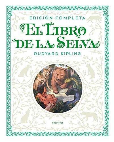 El libro de la selva. Edicióncompleta [Hardcover] Kipling, Rudyard and El libro de la selva. Edicióncompleta