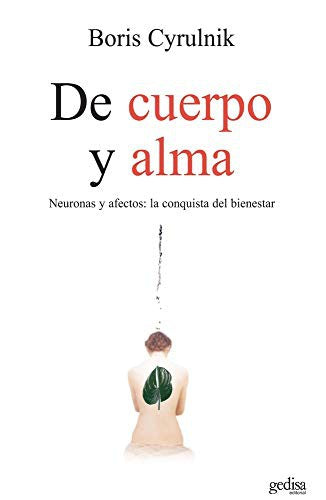 De cuerpo y alma: Neuronas y afectos: la conquista del bienestar [Paperback] Cyrulnik, Boris