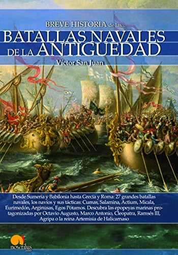 Breve historia de las batallas navales de la Antigüedad [Paperback] San Juan Victor