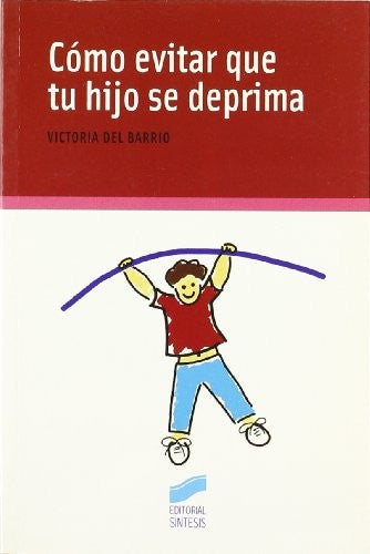 Cómo evitar que tu hijo se deprima [Paperback] Del Barrio, Victoria