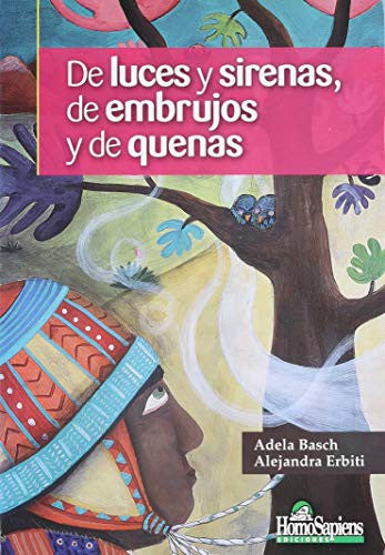 de Luces y Sirenas, de Embrujos y de Quenas [Paperback] Basch Adela
