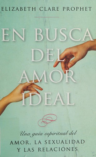EN BUSCA DEL AMOR IDEAL [Paperback] Clare Prophet, Elizabeth