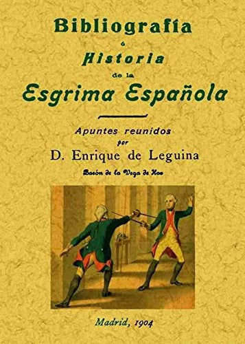 Bibliografia e historia de la esgrima espanola [Paperback] Leguina, Enrique De