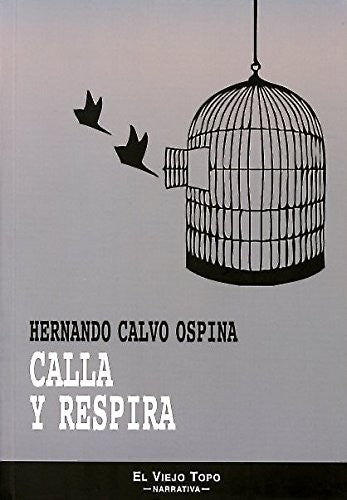 Calla Y Respira [Paperback] Hernando Calvo Ospina