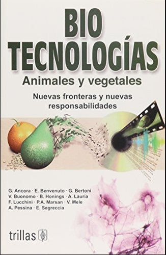 Biotecnologias Animales Y Vegetales G Ancora and TRILLAS, EDITORIAL