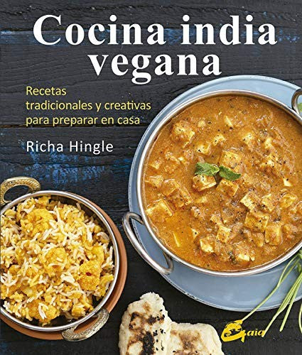 Cocina india vegana. Recetas tradicionales y creativas para preparar en casa [Hardcover] Hingle, Richa