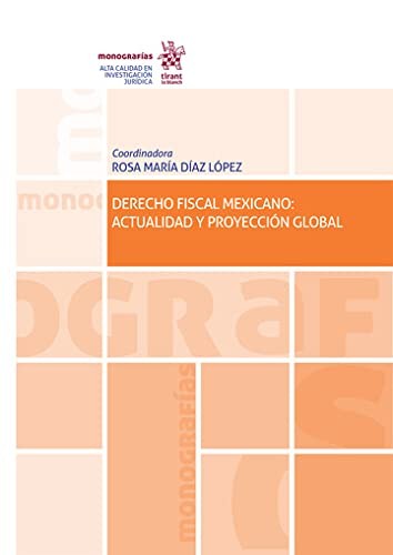 Derecho Fiscal Mexicano: Actualidad y Proyección Global [Paperback] Rosa María Díaz López