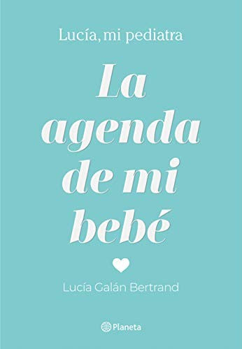 Agenda de mi bebe, la.(practicos planeta) [Hardcover] Lucía Galán Bertrand