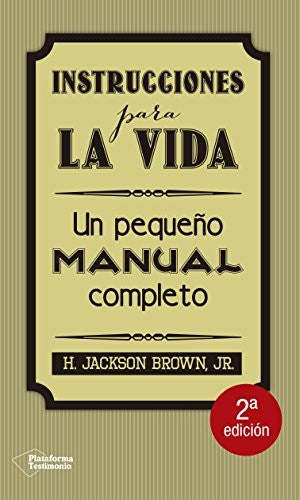 Instrucciones para la vida: Un pequeño manual completo [Paperback] Brown, H. Jackson