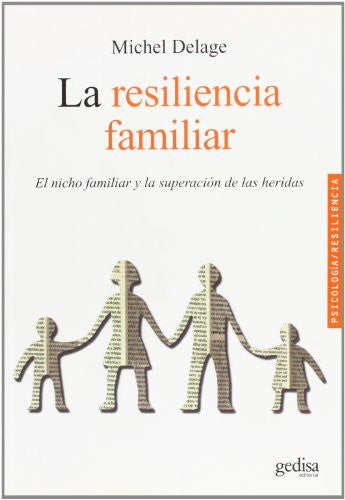 La resiliencia familiar: El nicho familiar y la superación de las heridas [Paperback] Delage, Michel