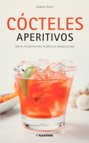 Cocteles, aperitivos / Appetizers, Cocktails [Paperback] Reich, Rodolfo